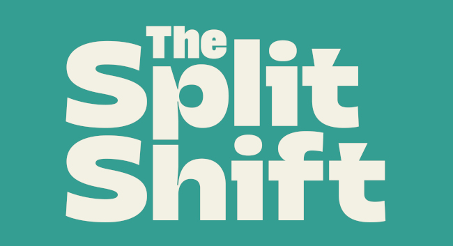 The Split Shift